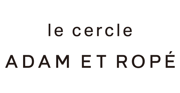 le cercle ADAM ET ROPÉ(ル セルクル アダム エ ロペ)